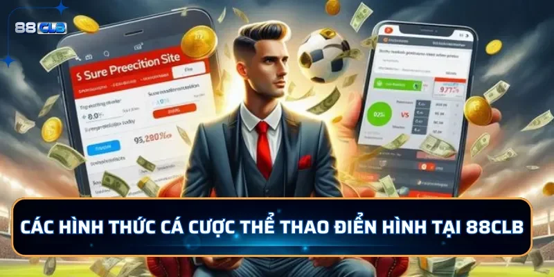 Các hình thức cá cược thể thao điển hình tại 88CLB