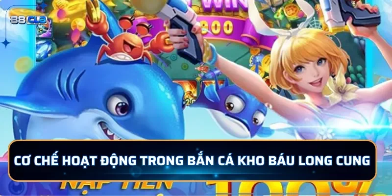 Cơ chết hoạt động trọng bắn cá Kho Báu Long Cung tại 88CLB
