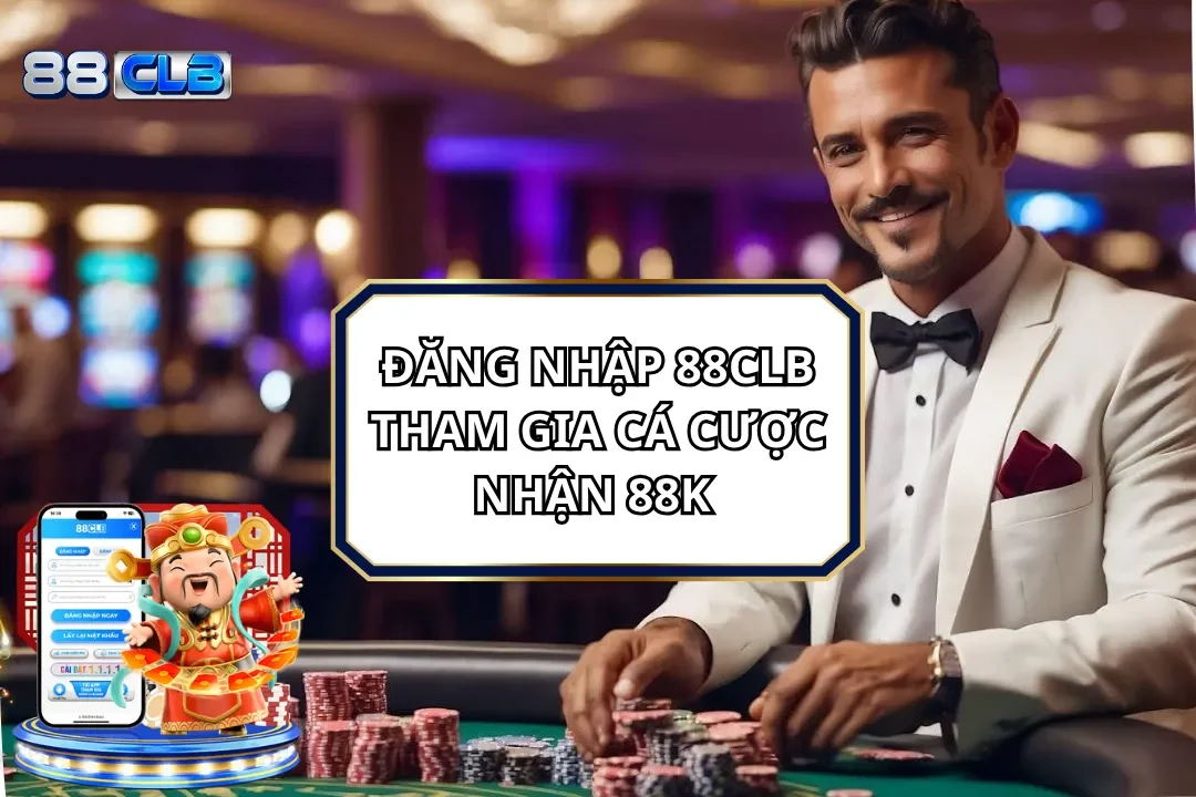 Đăng Nhập 88CLB - Tham Gia Cá Cược Nhận 88K Ngay Hôm Nay