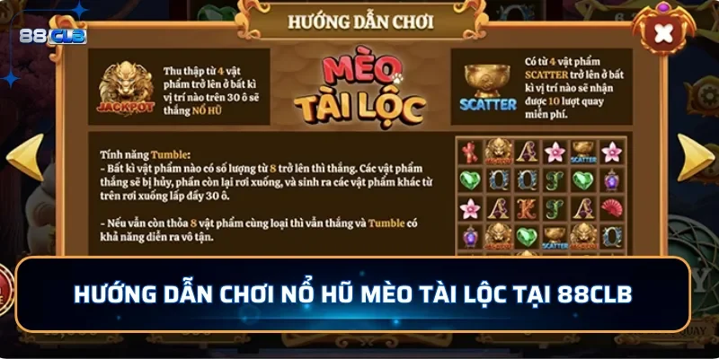 Hướng dẫn chơi nổ hũ Mèo Tài Lộc tại 88CLB