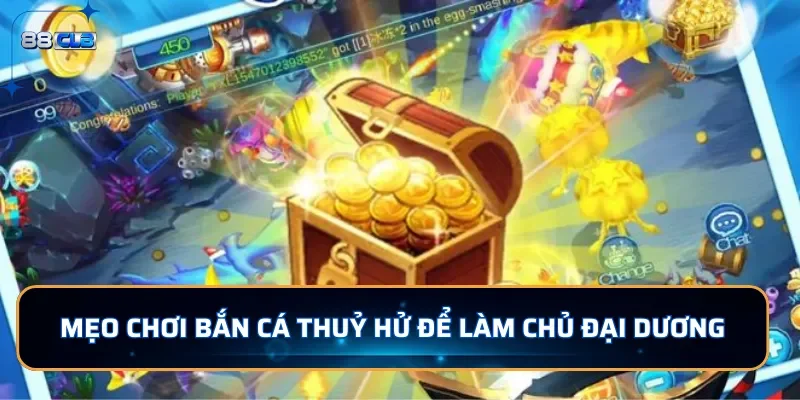 Mẹo chơi bắn cá Thủy Hử làm chủ đại dương