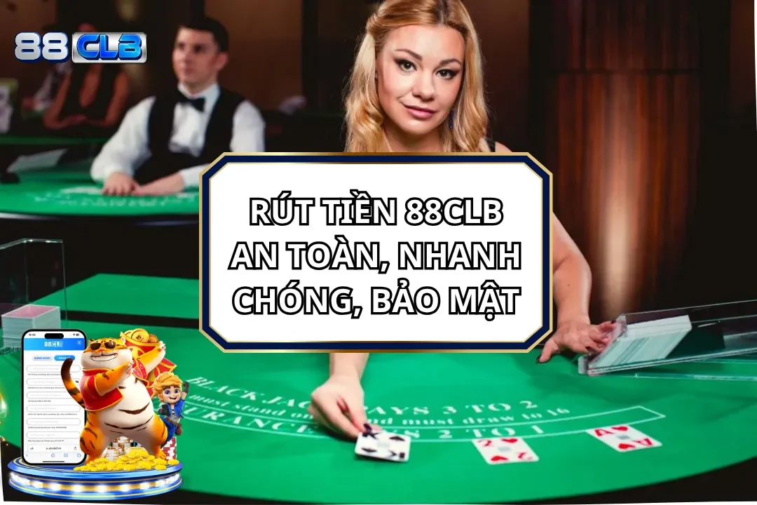 Hướng Dẫn Rút Tiền 88CLB: An toàn, Nhanh Chóng, Bảo Mật