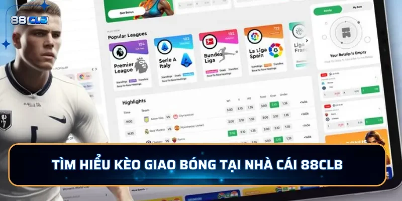 Tìm hiểu kèo giao bóng tại nhà cái 88CLB
