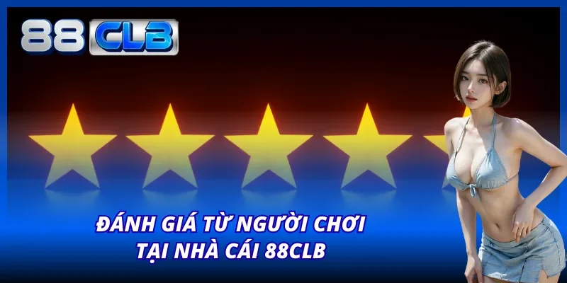 Đánh giá từ người chơi tại nhà cái 88CLB