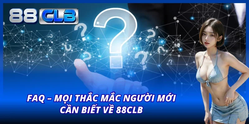 Những thắc mắc phổ biến từ cược thủ mới